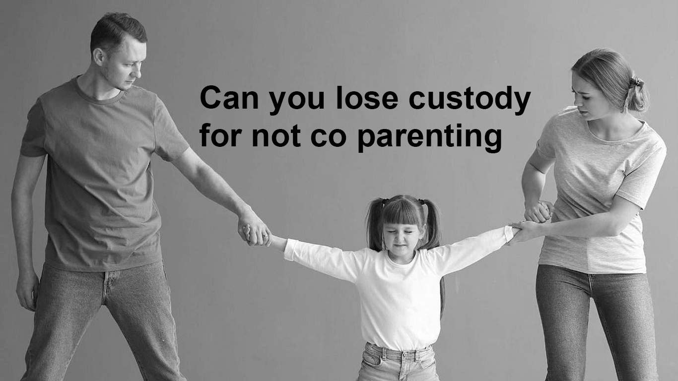 Can you lose custody for not co parenting